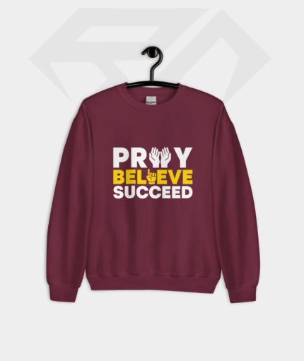 Pray Believe Succeed Cotton Fleece Sweatshirt