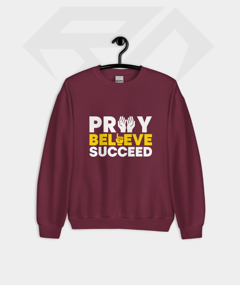 Pray Believe Succeed Cotton Fleece Sweatshirt